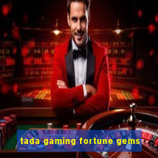 tada gaming fortune gems